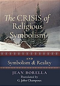 The Crisis of Religious Symbolism & Symbolism and Reality (Hardcover)