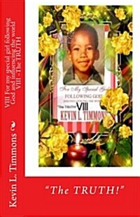 VIII for My Special Girl Following God and Influencing the World VIII -The Truth (Paperback)