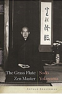 The Grass Flute Zen Master: Sodo Yokoyama (Paperback)