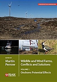 Wildlife and Wind Farms - Conflicts and Solutions : Onshore: Potential Effects (Paperback)