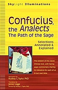 Confucius, the Analects: The Path of the Sage--Selections Annotated & Explained (Hardcover)