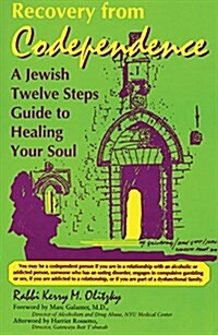 Recovery from Codependence: A Jewish Twelve Steps Guide to Healing Your Soul (Hardcover)