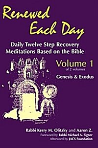 Renewed Each Day--Genesis & Exodus: Daily Twelve Step Recovery Meditations Based on the Bible (Hardcover)