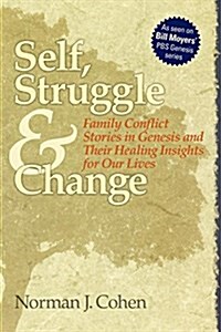 Self Struggle & Change: Family Conflict Stories in Genesis and Their Healing Insights for Our Lives (Hardcover)