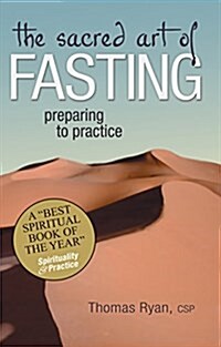 The Sacred Art of Fasting: Preparing to Practice (Hardcover)