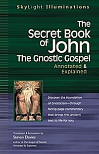 The Secret Book of John: The Gnostic Gospels--Annotated & Explained (Hardcover)