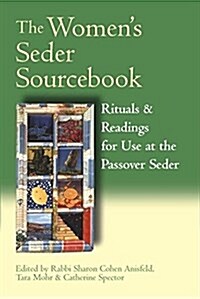 The Womens Seder Sourcebook: Rituals & Readings for Use at the Passover Seder (Hardcover)