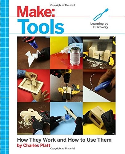 Make: Tools: How They Work and How to Use Them (Paperback)