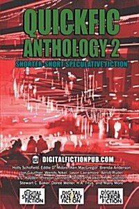 Quickfic Anthology 2: Shorter-Short Speculative Fiction (Paperback)