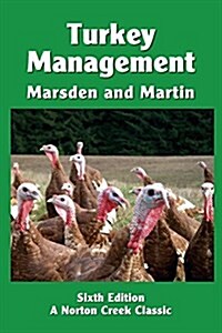 Turkey Management: A Comprehensive Guide to Raising Turkeys (Paperback, 6)