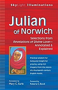 Julian of Norwich: Selections from Revelations of Divine Love--Annotated & Explained (Hardcover)
