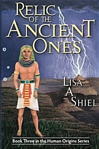 Relic of the Ancient Ones: A Novel of Adventure, Romance, and the Riddles of Ancient History (Human Origins Series, Book 3 (Paperback)