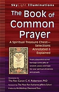 The Book of Common Prayer: A Spiritual Treasure Chest--Selections Annotated & Explained (Hardcover)