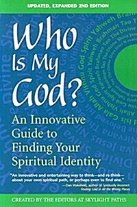 Who Is My God? (2nd Edition): An Innovative Guide to Finding Your Spiritual Identity (Hardcover, 2, Edition, Update)