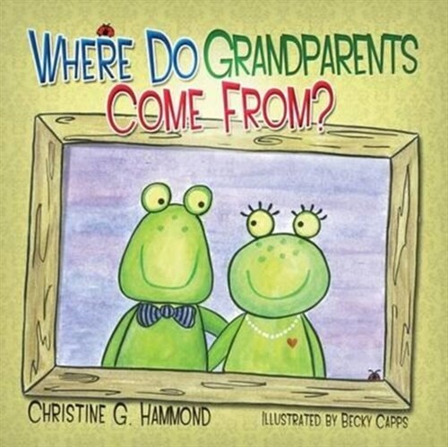 Where Do Grandparents Come From? (Paperback, 2)