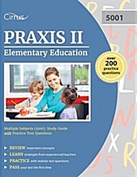 Praxis II Elementary Education Multiple Subjects (5001): Study Guide with Practice Test Questions (Paperback)