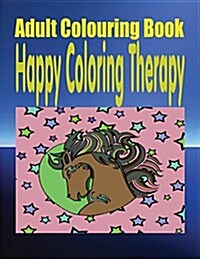 Adult Colouring Book Happy Colouring Therapy (Paperback)