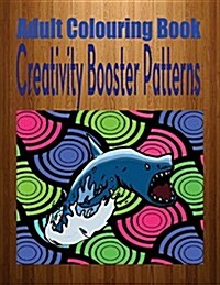 Adult Colouring Book Creativity Booster Patterns (Paperback)
