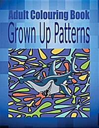 Adult Colouring Book Grown Up Patterns (Paperback)