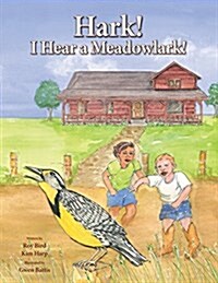 Hark! I Hear a Meadowlark! (Paperback)