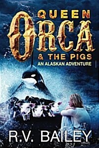 Queen Orca and the Pigs (Paperback)