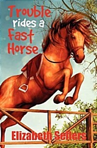 Trouble Rides a Fast Horse (Paperback)