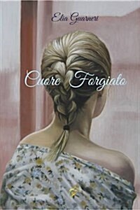 Cuore Forgiato (Hardcover)