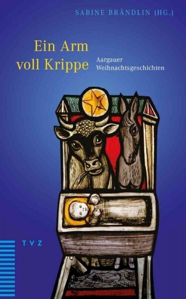 Ein Arm Voll Krippe: Aargauer Weihnachtsgeschichten (Paperback)