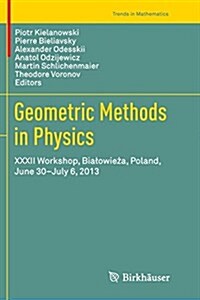 Geometric Methods in Physics: XXXII Workshop, Bialowieża, Poland, June 30-July 6, 2013 (Paperback, Softcover Repri)