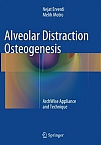 Alveolar Distraction Osteogenesis: Archwise Appliance and Technique (Paperback, Softcover Repri)