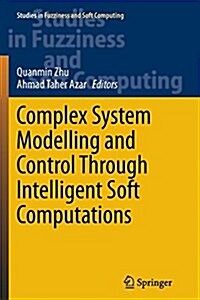 Complex System Modelling and Control Through Intelligent Soft Computations (Paperback, Softcover Repri)