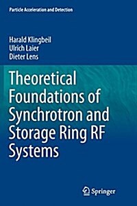 Theoretical Foundations of Synchrotron and Storage Ring RF Systems (Paperback, Softcover Repri)