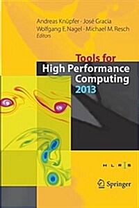Tools for High Performance Computing 2013: Proceedings of the 7th International Workshop on Parallel Tools for High Performance Computing, September 2 (Paperback, Softcover Repri)
