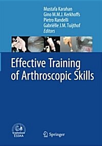 Effective Training of Arthroscopic Skills (Paperback, Softcover Repri)
