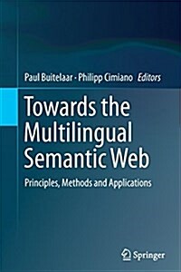 Towards the Multilingual Semantic Web: Principles, Methods and Applications (Paperback, Softcover Repri)