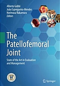 The Patellofemoral Joint: State of the Art in Evaluation and Management (Paperback, Softcover Repri)