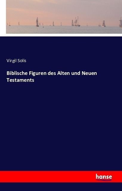 Biblische Figuren Des Alten Und Neuen Testaments (Paperback)