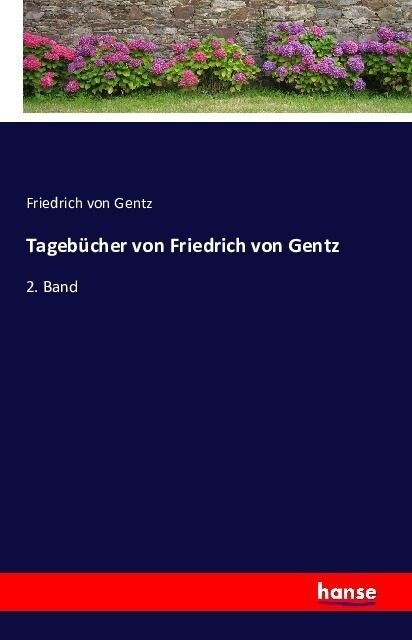 Tageb?her von Friedrich von Gentz: 2. Band (Paperback)