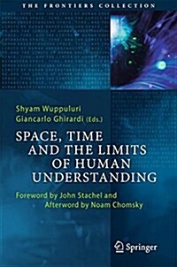 Space, Time and the Limits of Human Understanding (Hardcover, 2017)