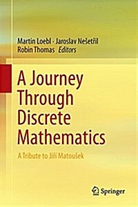 A Journey Through Discrete Mathematics: A Tribute to Jiř?Matousek (Hardcover, 2017)