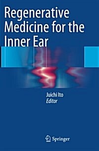 Regenerative Medicine for the Inner Ear (Paperback, Softcover Repri)