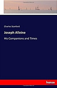 Joseph Alleine: His Companions and Times (Paperback)