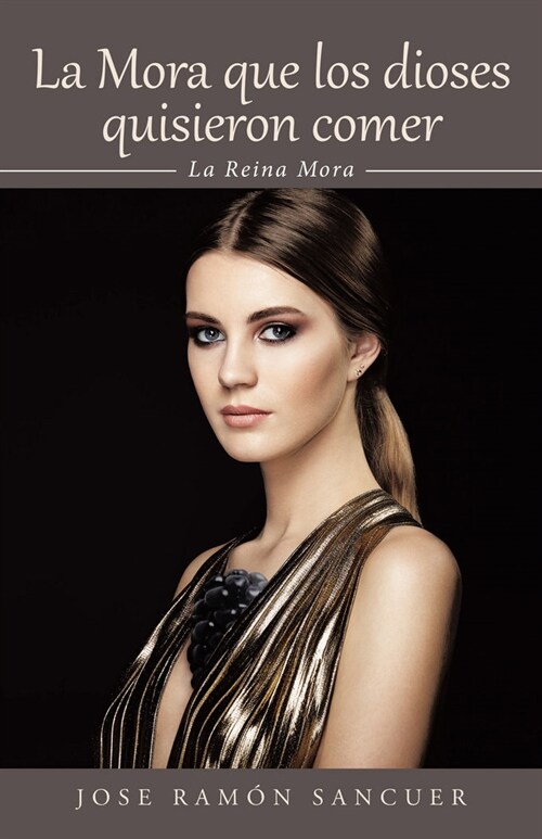 La Mora Que Los Dioses Quisieron Comer: La Reina Mora (Paperback)