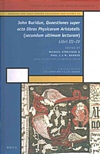 John Buridan, Quaestiones Super Octo Libros Physicorum Aristotelis (Secundum Ultimam Lecturam): Libri III - IV (Hardcover)