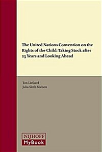 The United Nations Convention on the Rights of the Child: Taking Stock After 25 Years and Looking Ahead (Hardcover)