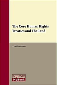 The Core Human Rights Treaties and Thailand (Hardcover, Approx. 400 Pp.)