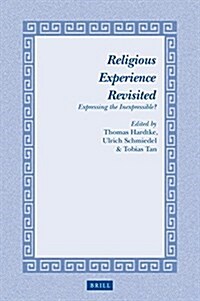 Religious Experience Revisited: Expressing the Inexpressible? (Hardcover)