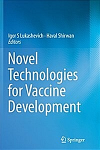 Novel Technologies for Vaccine Development (Paperback, Softcover Repri)