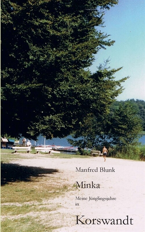 Minka: Meine J?glingsjahre in Korswandt (Paperback)