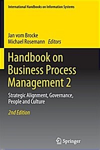 Handbook on Business Process Management 2: Strategic Alignment, Governance, People and Culture (Paperback, 2, Softcover Repri)